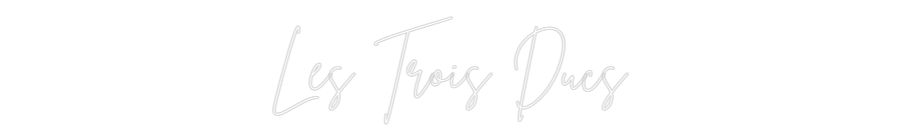 Custom Neon Sign Online Editor Les Trois Ducs
