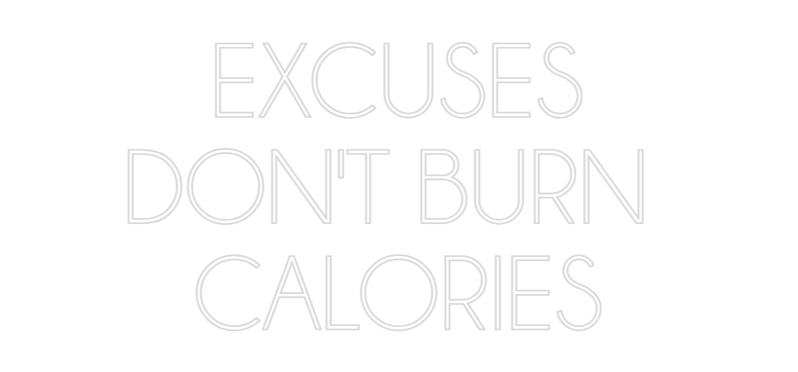 Custom Neon Sign Online Editor EXCUSES
DON'...