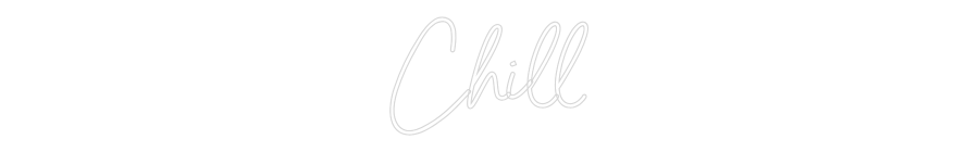 Custom Neon Sign Online Editor Chill
