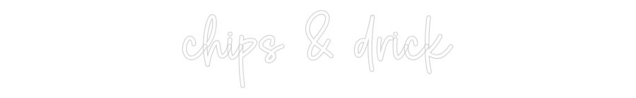 Egendefinert Neon Sign Online Editor chips og drick