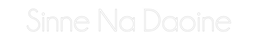 Custom Neon Sign Online Editor Sinne Na Daoine