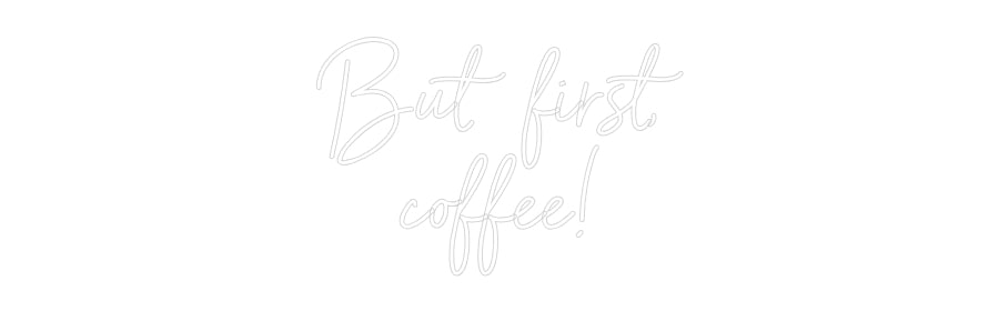 Custom Neon Sign Online Editor But first,
c...