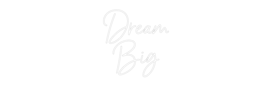 Custom Neon Sign Online Editor Dream 
Stor