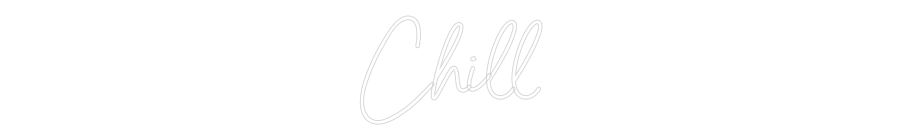 Custom Neon Sign Online Editor Chill