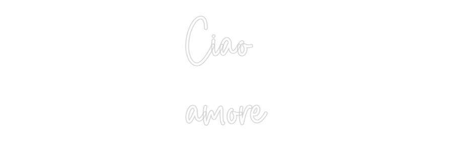Custom Neon Sign Online Editor Ciao
amore