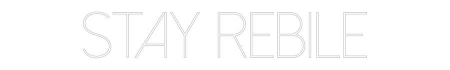 Custom Neon Sign Online Editor Stay Rebile