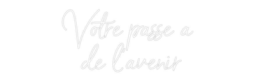 Custom Neon Sign Online Editor Votre passé a...