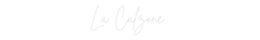Custom Neon Sign Online Editor La Calzone