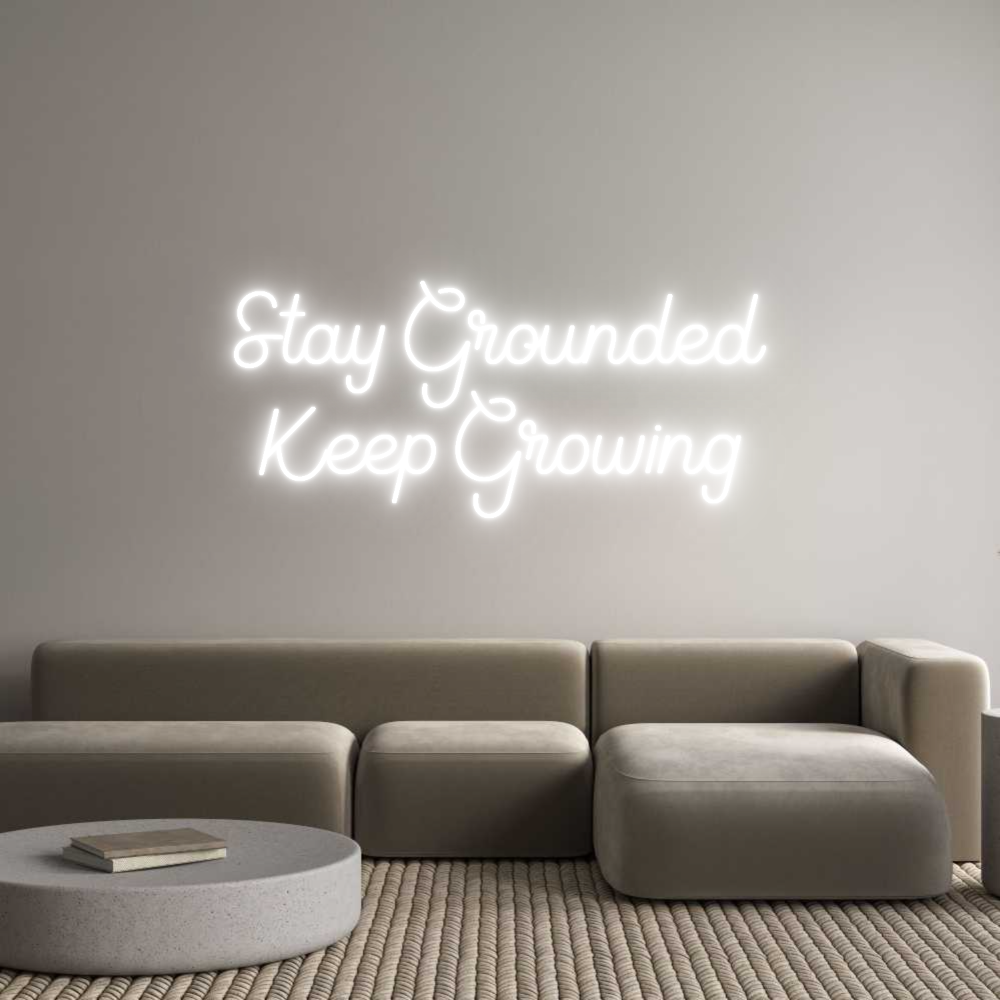 Custom Neon Sign Online Editor Stay Grounded...