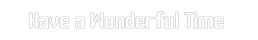 Custom Neon Sign Online Editor Have a Wonder...