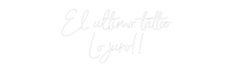 Custom Neon Sign Online Editor El último tat...
