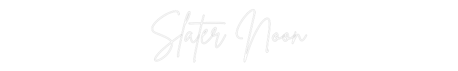 Custom Neon Sign Online Editor Slater Noon