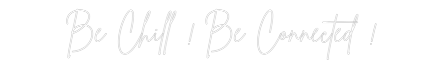 Custom Neon Sign Online Editor Be Chill! Være...