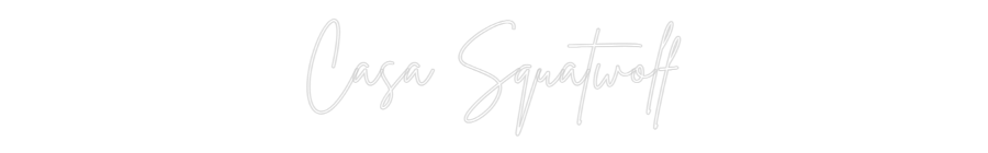 Custom Neon Sign Online Editor Casa Squatwolf