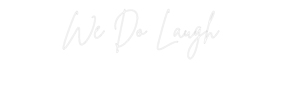 Custom Neon Sign Online Editor We Do Laugh