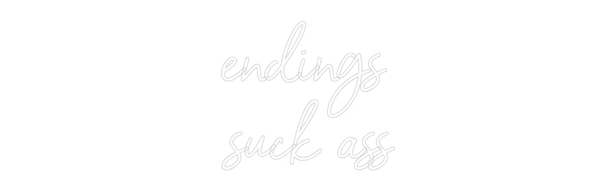 Custom Neon Sign Online Editor endings
suck...