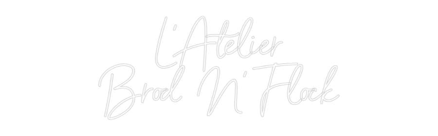 Custom Neon Sign Online Editor L'Atelier
Br...