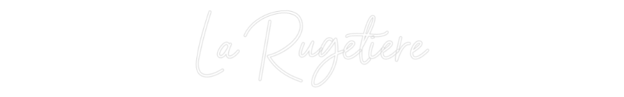 Custom Neon Sign Online Editor La Rugetière