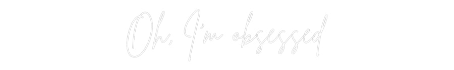 Custom Neon Sign Online Editor Oh, I’m obses...