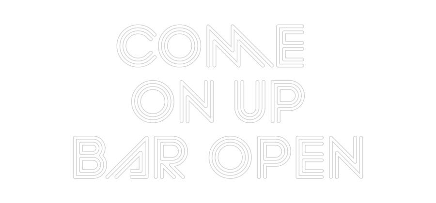 Custom Neon Sign Online Editor Come 
On Up...