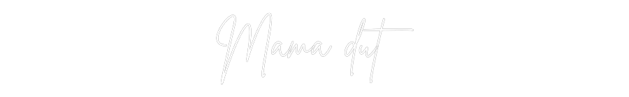 Custom Neon Sign Online Editor Mama dut