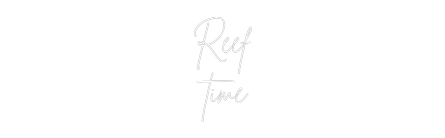 Custom Neon Sign Online Editor Reef
time