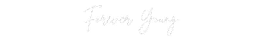 Custom Neon Sign Online Editor Forever Young