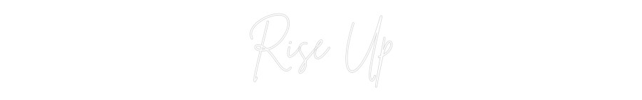 Custom Neon Sign Online Editor Rise Up