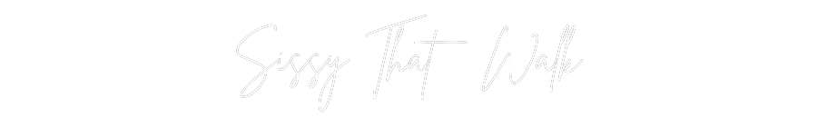 Custom Neon Sign Online Editor Sissy That Walk