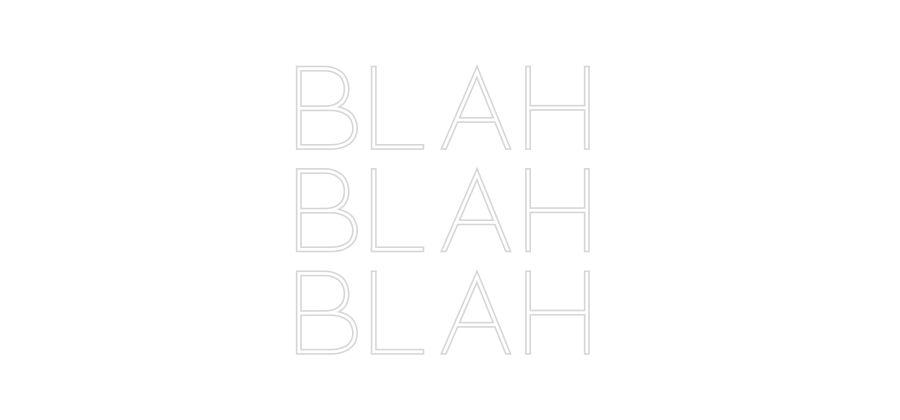Custom Neon Sign Online Editor BLAH
BLAH
B...