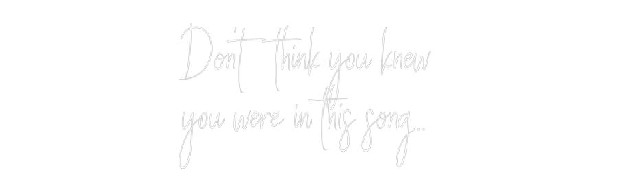 Custom Neon Sign Online Editor Don't think y...