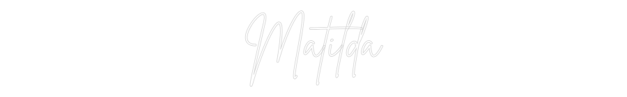 Custom Neon Sign Online Editor Matilda