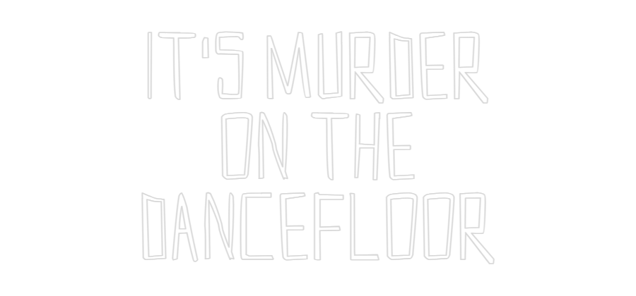 Custom Neon Sign Online Editor It's murder
...