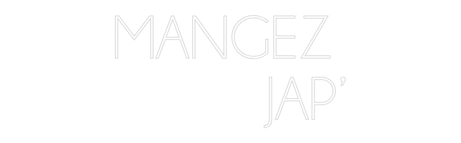 Custom Neon Sign Online Editor MANGEZ 
JAP’