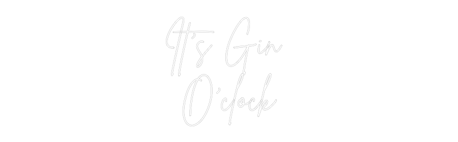 Custom Neon Sign Online Editor It’s Gin 
O’...