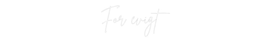 Custom Neon Sign Online Editor For evigt