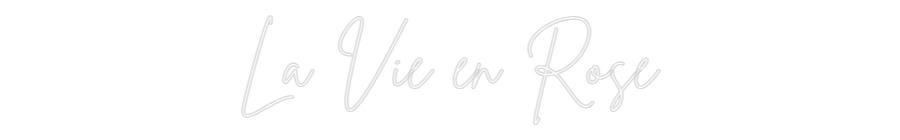 Custom Neon Sign Online Editor La Vie en Rose