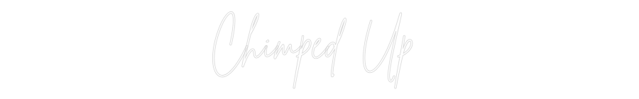 Custom Neon Sign Online Editor Chimped Up