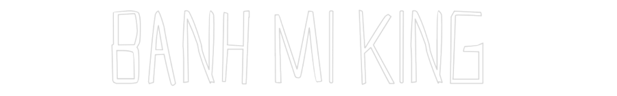 Custom Neon Sign Online Editor BANH MI KING