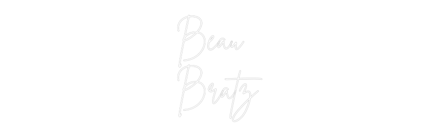 Custom Neon Sign Online Editor Beau
Bratz