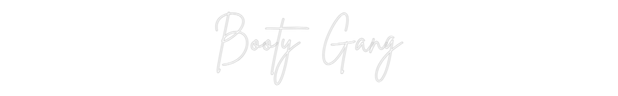 Editor online di insegne al neon personalizzate Booty Gang
