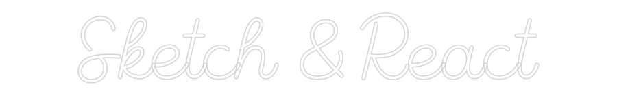 Custom Neon Sign Online Editor Sketch & React