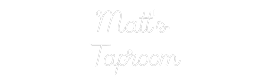Custom Neon Sign Online Editor Matt's 
Tapr...