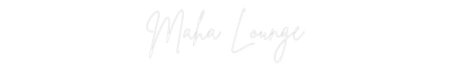 Custom Neon Sign Online Editor Maha Lounge