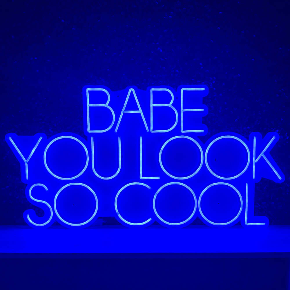 Babe You Look So Cool RS LED-valokyltti