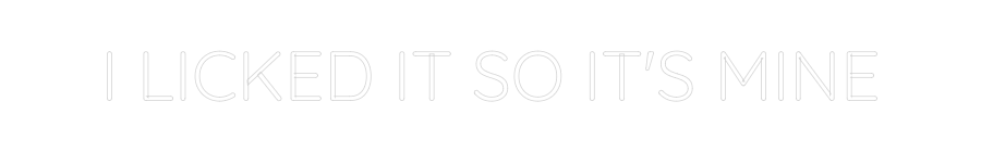 Custom Neon Sign Online Editor I LICKED IT S...