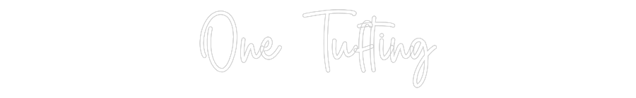 Custom Neon Sign Online Editor One Tufting