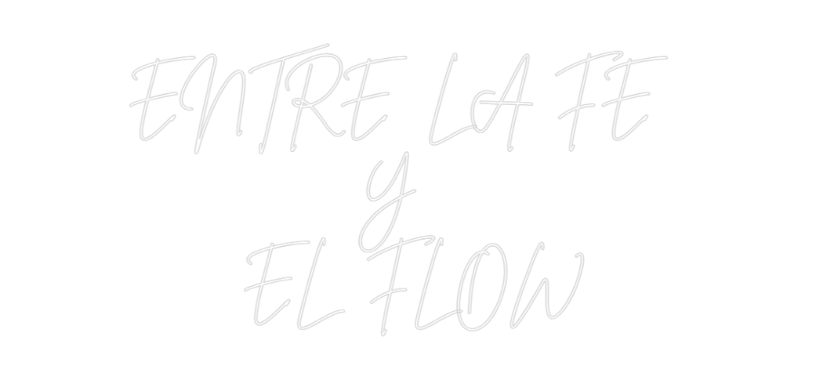 Custom Neon Sign Online Editor ENTRE LA FE ...