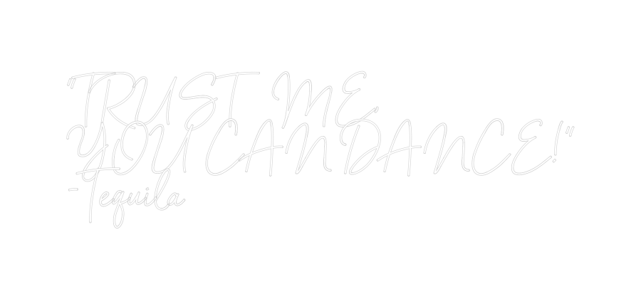 Custom Neon Sign Online Editor “TRUST ME,
Y...