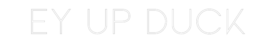 Custom Neon Sign Online Editor Ey Up Duck